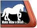 Make Mine a Draft Horse Trailer Vinyl Window Decal Sticker