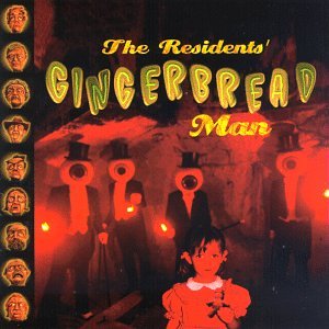 The Residents - Gingerbread Man - Zortam Music