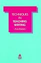 Techniques in Teaching Writing (Teaching Techniques in English as a Second Language)