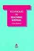 Techniques in Teaching Writing (Teaching Techniques in English as a Second Language) (Teaching Techniques in English As a Second Language)