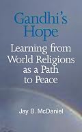 Gandhi's Hope: Learning From World Religions As A Path To Peace (Faith Meets Faith Series)