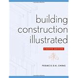 Building Construction Illustrated ~ Frank Ching