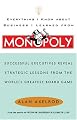 Everything I Know About Business I Learned From Monopoly: Successful Executives Reveal Strategic Lessons From The World's Greatest Board Game