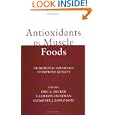 Antioxidants in Muscle Foods: Nutritional Strategies to Improve Quality by Eric A. Decker, Cameron Faustman, and Clemente J. Lopez-Bote