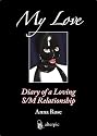 My Love - Diary of a Loving S/M Relationship