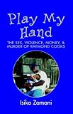 The Sex, Violence, Money, & Murder Of Raymond Cooks: The Sex, Violence, Money, & Murder Of Raymond Cooks