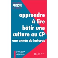 Apprendre � lire, b�tir une culture au CP: Une ann�e de lectures