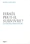 Isra�l peut-il survivre ? : La nouvelle r�gle du jeu