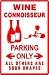 WINE CONNOISSEUR PARKING sign * st roses