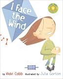 I Face the Wind (Robert F. Sibert Informational Book Honor (Awards))