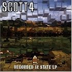 Click here to buy Recorded in State Lp by Scott 4 .