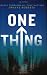 One Thing: Boldly Pursuing All That Matters