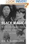 Black Magic: White Hollywood and African American Culture (Jazz & American Culture)