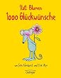Statt Blumen. 1000 Gl�ckw�nsche. Ein kleines Buch