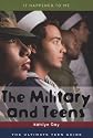 The Military and Teens: The Ultimate Teen Guide (It Happened to Me (the Ultimate Teen Guide))