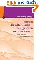 Warum der alte Glaube neu geboren werden muss: Ein Bischof bezieht Position