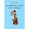 Le bronze d'art et ses techniques