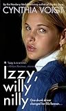 Izzy, Willy-Nilly [IZZY WILLY-NILLY] [Mass Market Paperback]