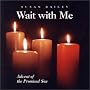 Wait with Me: Advent of the Promised Son