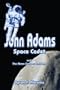 John Adams: Space Cadet and the Moon Outpost Incident