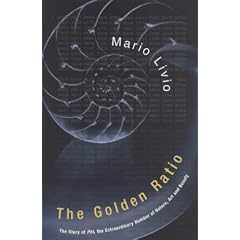 The Golden Ratio: The Story of Phi, the Extraordinary Number of Nature, Art and Beauty