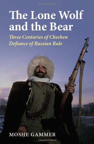 The Lone Wolf and the Bear: Three Centuries of Chechen Defiance - A History
