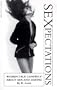 Sexpectations: Women Talk Candidly about Sex and Dating (The Ultimate Beginner Series : Basic)