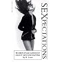Sexpectations: Women Talk Candidly About Sex and Dating (The Ultimate Beginner Series : Basic)