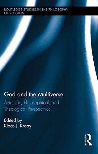 God and the Multiverse: Scientific, Philosophical, and Theological Perspectives (Routledge Studies in the Philosophy of Religion)