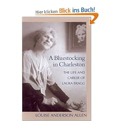 A Bluestocking in Charleston: The Life and Career of Laura Bragg