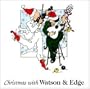Christmas with Watson and Edge
