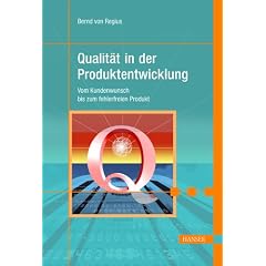 Qualit�t in der Produktentwicklung: Vom Kundenwunsch bis zum fehlerfreien Produkt