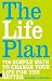 The Life Plan: 700 Simple Ways to Change Your Life for the Better