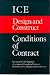 ICE Design and Construct Conditions of Contract (Reprinted 1997, 2000): Conditions of Contract and Forms of Tender, Agreement and Bond for Use in Connection ... with Works of Civil Engineering Construction
