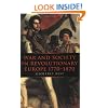 War and Society in Revolutionary Europe 1770-1870 (War and European Society Series)