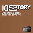 Kisstory - Urban Classics: Rewind to the Early 90's