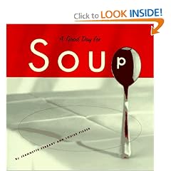 Good Day for Soup: Over 200 Recipes for Any Occasion