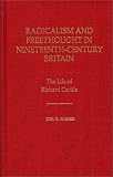 Radicalism and Freethought in Nineteenth-Century Britain: The Life of Richard Carlile (Contributions in Labor Studies)