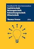 Handbuch für den Innenausbau: Sanitärtechnik, Heizungstechnik, Beleuchtungstechnik, Klimatechnik