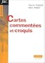 Cartes comment�es et croquis