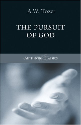Pursuit Of God (Authentic Classics S.)
