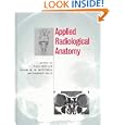 Applied Radiological Anatomy by Paul Butler, Adam W. M. Mitchell, and Harold Ellis