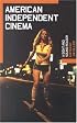 American Independent Cinema: A Sight and Sound Reader