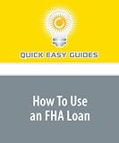 How To Use an FHA Loan