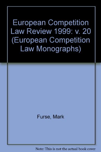 European Competition Law Review 1999: v. 20 (European Competition Law Monographs)