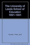 The University of Leeds School of Education, 1891-1991