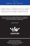 Chapter 11 Bankruptcy and Restructuring Strategies, 2010 ed.: Leading Lawyers on Navigating Recent Chapter 11 Cases and Understanding Current Challenges Facing Debtors and Creditors (Inside the Minds)