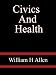 Civics And Health - William H Allen