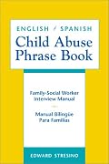 English/Spanish Child Abuse Phrase Book: Family-Social Worker Interview Manual/Manual Bilingüe Para Familias