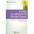 Contes et m�taphores th�rapeutiques : Apprendre � raconter des histoires qui font du bien